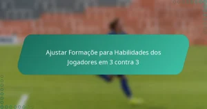 Ajustar Formaçõe para Habilidades dos Jogadores em 3 contra 3