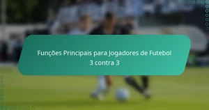 Funções Principais para Jogadores de Futebol 3 contra 3